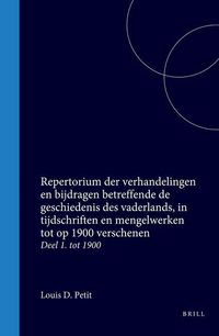 Produktbild: Repertorium Der Verhandelingen En Bijdragen Betreffende de Geschiedenis Des Vaderlands, in Tijdschriften En Mengelwerken Tot Op 1900 Verschenen