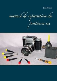 Produktbild: Manuel de r&eacute;paration du Pentacon six