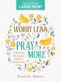 Produktbild: Worry Less, Pray More Large Print: A Woman's Devotional Guide to Anxiety Free Living