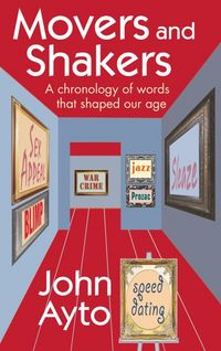 Produktbild: Movers and Shakers: A Chronology of Words That Shaped Our Age