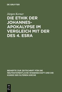 Bild vom Artikel Die Ethik der Johannes-Apokalypse im Vergleich mit der des 4. Esra vom Autor Jürgen Kerner