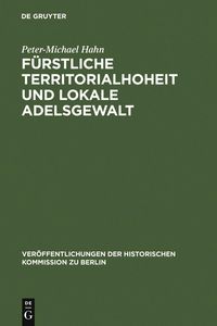 Produktbild: F&uuml;rstliche Territorialhoheit und lokale Adelsgewalt