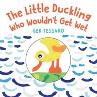 Produktbild: The Little Duckling Who Wouldn't Get Wet