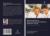 Produktbild: Werkomgeving en Werknemersproductiviteit bij Madhivan Groep