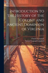 Produktbild: Introduction to the History of the Colony and Ancient Dominion of Virginia