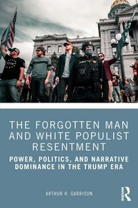 Produktbild: The Forgotten Man and White Populist Resentment