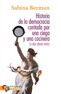 Produktbild: Historia de la Democracia contada por una ciega y una cocinera (y dos obras m&aacute;s)
