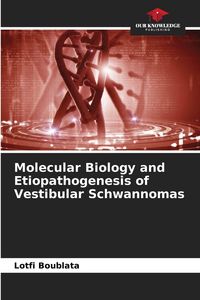 Produktbild: Molecular Biology and Etiopathogenesis of Vestibular Schwannomas