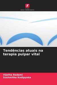 Produktbild: Tend&ecirc;ncias atuais na terapia pulpar vital