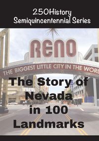 Produktbild: The Story of Nevada In 100 Landmarks