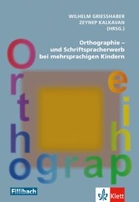 Bild vom Artikel Orthographie- und Schriftspracherwerb bei mehrsprachigen Kindern vom Autor Wilhelm Griesshaber