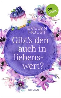 Bild vom Artikel Gibt's den auch in liebenswert? vom Autor Evelyn Holst