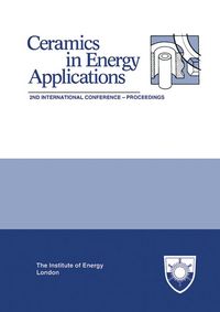 Produktbild: The Institute of Energy's Second International Conference on CERAMICS IN ENERGY APPLICATIONS