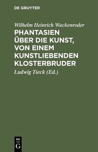 Produktbild: Phantasien &uuml;ber die Kunst, von einem kunstliebenden Klosterbruder
