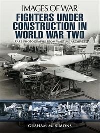 Produktbild: Fighters Under Construction in World War Two