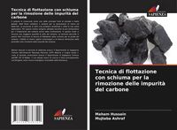 Produktbild: Tecnica di flottazione con schiuma per la rimozione delle impurit&agrave; del carbone