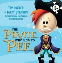 Produktbild: Miller, T: The Pirate Who Had To Pee
