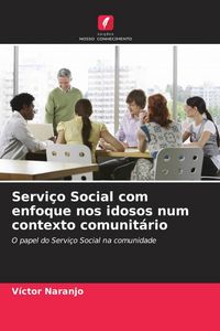 Produktbild: Servi&ccedil;o Social com enfoque nos idosos num contexto comunit&aacute;rio