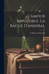 Produktbild: L'amour Impossible. La Bague D'annibal