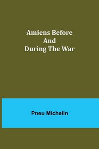 Produktbild: Amiens Before and During the War