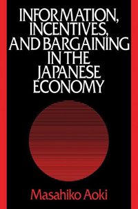Produktbild: Information, Incentives and Bargaining in the Japanese Economy