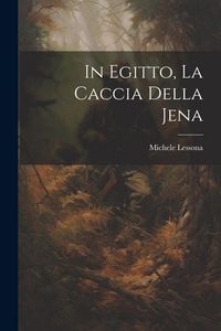 Produktbild: In Egitto, La Caccia Della Jena