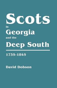 Produktbild: Scots in Georgia and the Deep South, 1735-1845