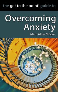 Produktbild: The Get to the Point! Guide to Overcoming Anxiety