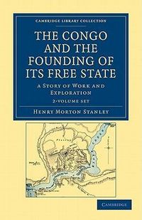 Produktbild: Stanley, H: The Congo and the Founding of its Free State 2 V