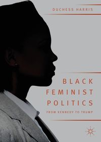 Produktbild: Black Feminist Politics from Kennedy to Trump
