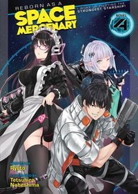 Produktbild: Reborn as a Space Mercenary: I Woke Up Piloting the Strongest Starship! (Light Novel) Vol. 4