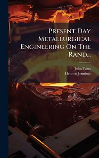 Produktbild: Present Day Metallurgical Engineering On The Rand...