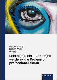 Produktbild: Lehrer(in) sein &ndash; Lehrer(in) werden &ndash; die Profession professionalisieren