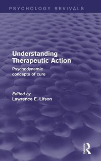 Produktbild: Understanding Therapeutic Action (Psychology Revivals)