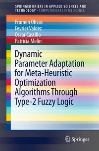 Produktbild: Dynamic Parameter Adaptation for Meta-Heuristic Optimization Algorithms Through Type-2 Fuzzy Logic