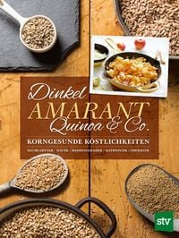 Produktbild: Dinkel, Amarant, Quinoa & Co.