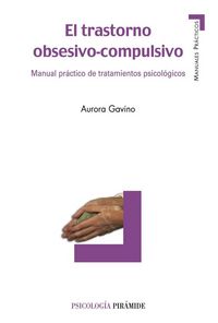 Produktbild: El trastorno obsesivo-compulsivo : manual pr&aacute;ctico de tratamientos psicol&oacute;gicos