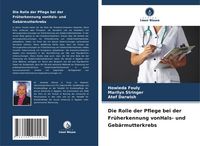 Produktbild: Die Rolle der Pflege bei der Fr&uuml;herkennung vonHals- und Geb&auml;rmutterkrebs