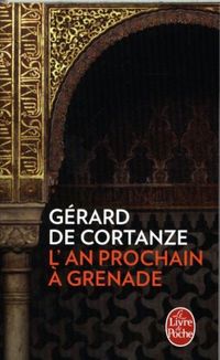Bild vom Artikel L'an prochain à Grenade vom Autor Gerard de Cortanze