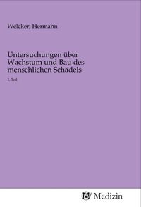Produktbild: Untersuchungen &uuml;ber Wachstum und Bau des menschlichen Sch&auml;dels