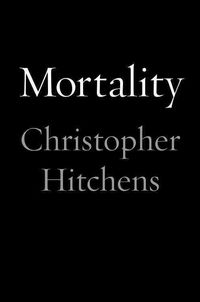 Bild vom Artikel Mortality vom Autor Christopher Hitchens