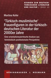 Bild vom Artikel ›Türkisch-muslimische‹ Frauenfiguren in der türkisch-deutschen Literatur der 2000er Jahre vom Autor Martina Kofer
