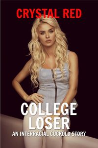 Produktbild: College Loser: An Interracial Cuckold Story