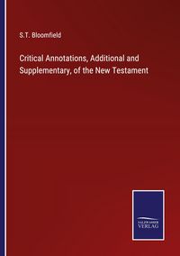 Produktbild: Critical Annotations, Additional and Supplementary, of the New Testament