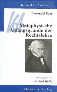 Produktbild: Immanuel Kant: Metaphysische Anfangsgr&uuml;nde der Rechtslehre