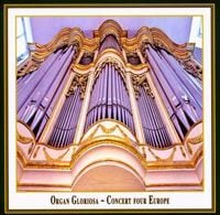 Produktbild: Organ Gloriosa: Concert Four Europe