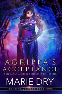Produktbild: Agrippa's Acceptance (Tunrian Cyborgs, #4)