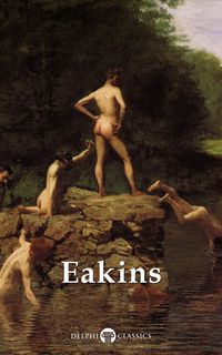 Produktbild: Delphi Complete Works of Thomas Eakins Illustrated