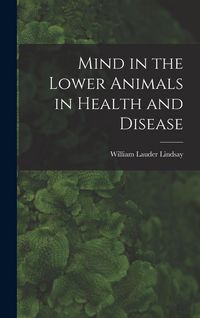 Produktbild: Mind in the Lower Animals in Health and Disease
