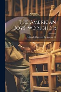 Produktbild: The American Boys' Workshop;